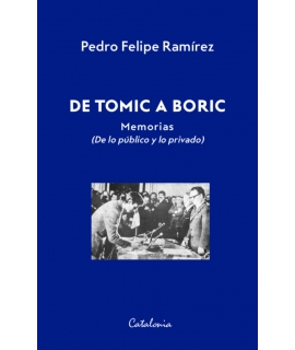 DE TOMIC A BORIC Memorias (De lo publico y lo privado) 