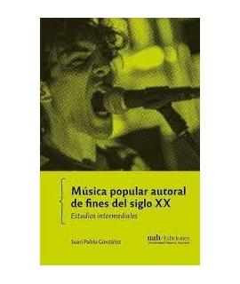 MUSICA POPULAR AUTORAL DE FINES DEL SIGLO XX ESTUDIOS INTERMEDIALES