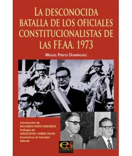 DESCONOCIDA BATALLA DE LOS OFICIALES CONSTITUCIONALISTAS DE LAS FF AA 1973, LA