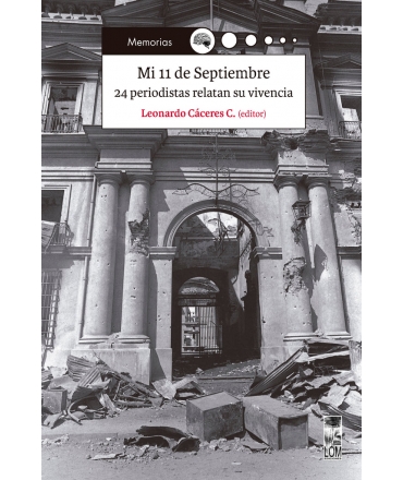 MI 11 DE SEPTIEMBRE 24 PERIODISTAS RELATAN SU VIVENCIA