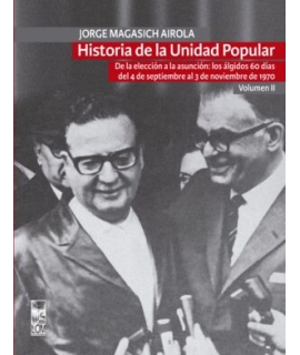 HISTORIA DE LA UNIDAD POPULAR VOL 2 DE LA ELECCION A LA SUNCION