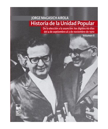 HISTORIA DE LA UNIDAD POPULAR VOL 2 DE LA ELECCION A LA SUNCION