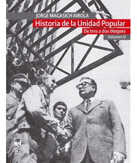 HISOTIA DE LA UNIDAD POPULAR VOL 4 DE TRES A DOS BLOQUES
