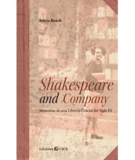SHAKESPEARE AND COMPANY Memorias de una libreria crucial del siglo XX