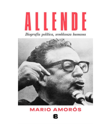 ALLENDE BIOGRAFIA POLITICA SEMBLANZA HUMANA