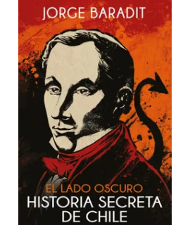 HISTORIA SECRETA DE CHILE -  EL LADO OSCURO