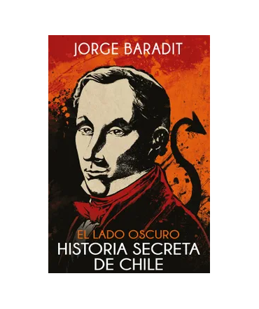 HISTORIA SECRETA DE CHILE -  EL LADO OSCURO