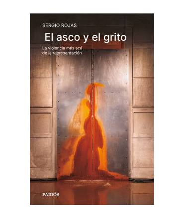 ASCO Y EL GRITO, EL La violencia mas aca de la representacion