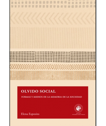 OLVIDO SOCIAL Formas y medios de la memoria de la sociedad