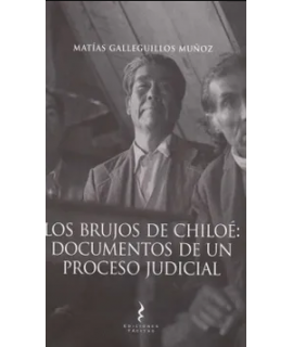 BRUJOS DE CHILOE LOS DOCUMENTOS DE UN PROCESO JUDICIAL
