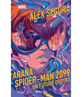 ARAÑA Y SPIDER-MAN 2099 UN FUTURO OSCURO