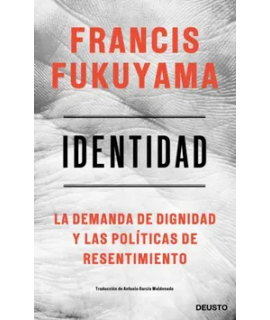 IDENTIDAD La demanda de dignidad y las politicas de resentimiento