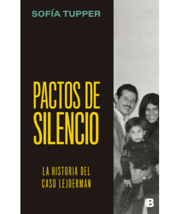 PACTOS DE SILENCIO La historia del caso Lejderman