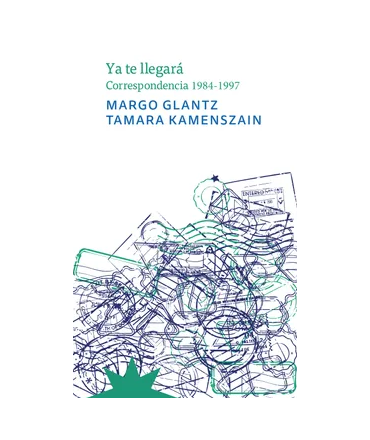 YA TE LLEGARA Correspondencia 1984-1997