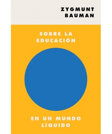SOBRE LA EDUCACION EN UN MUNDO LIQUIDO