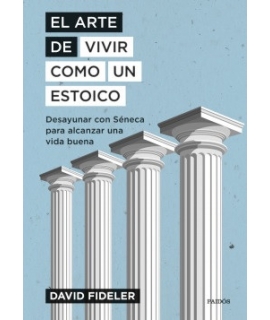 ARTE DE VIVIR COMO UN ESTOICO