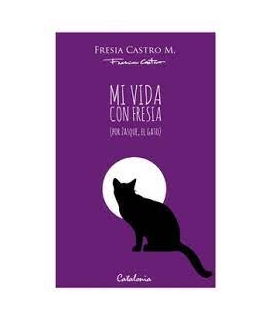 MI VIDA CON FRESIA ( POR ZASQUE EL GATO )