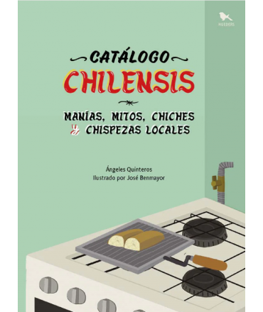 CATALOGO CHILENSIS Manias, mitos, chiches y chispezas locales