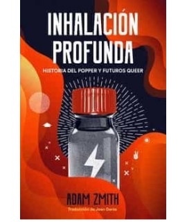 INHALACION PROFUNDA HISTORIA DEL POPPER Y FUTUROS QUEER