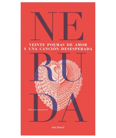 VEINTE POEMAS DE AMOR Y UNA CANCION DESESPERADA