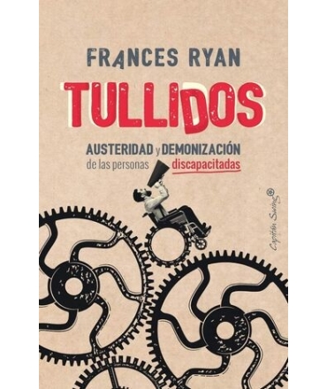 TULLIDOS AUSTERIDAD Y DEMONIZACION DE LAS PERSONAS DISCAPACITADAS