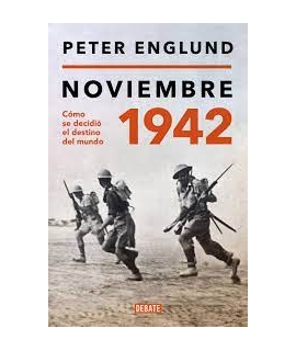 NOVIEMBRE 1942 UNA HISTORIA INTIMA DEL MOMENTO DECISIVO DE LA SEGUNDA GUERRA MUNDIAL