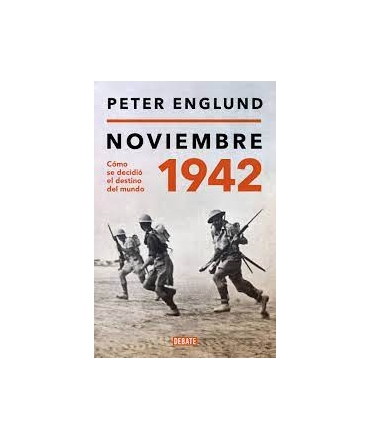 NOVIEMBRE 1942 UNA HISTORIA INTIMA DEL MOMENTO DECISIVO DE LA SEGUNDA GUERRA MUNDIAL