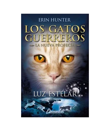 LUZ ESTELAR / LOS GATOS GUERREROS 4 / LA NUEVA PROFECIA