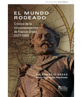 MUNDO RODEADO, EL Cronica de la circunnavegacion de Francis Drake (1577-1580)