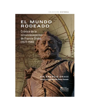 MUNDO RODEADO, EL Cronica de la circunnavegacion de Francis Drake (1577-1580)