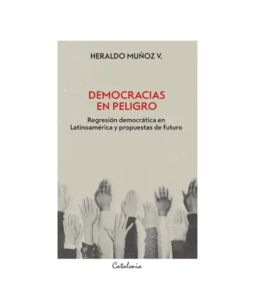 DEMOCRACIAS EN PELIGRO Regresion democratica en Latinoamerica y propuestas de futuro