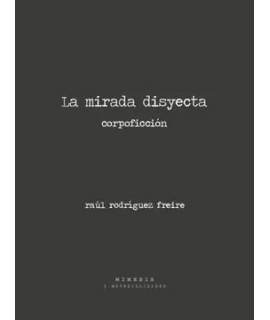 MIRADA DISYECTA, LA CORPOFICCION