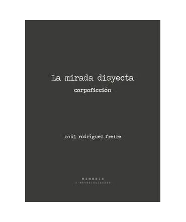 MIRADA DISYECTA, LA CORPOFICCION