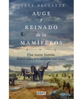 AUGE Y REINADO DE LOS MAMIFEROS