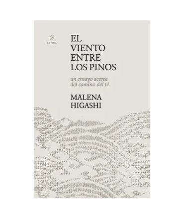 VIENTO ENTRE LOS PINOS, EL Un ensayo acerca del camino del te