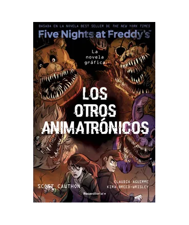 FIVE NIGHTS AT FREDDYS / LOS OTROS ANIMATRONICOS