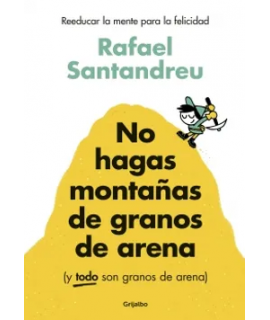 NO HAGAS MONTAÑAS DE GRANOS DE ARENA