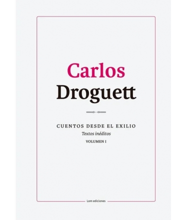 CUENTOS DESDE EL EXILIO TEXTOS INEDITOS VOL I