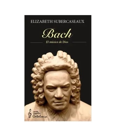 BACH EL MUSICO DE DIOS