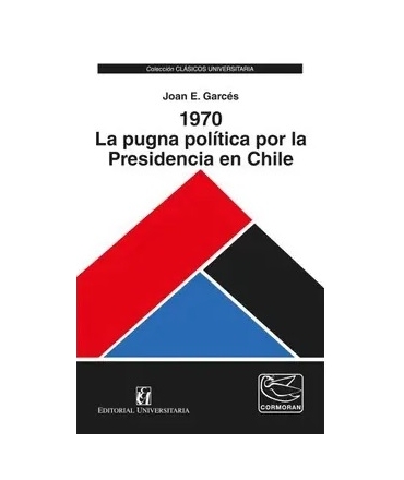 1970 LA PUGNA POLITICA POR LA PRESIDENCIA EN CHILE