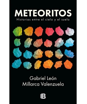 METEORITOS HISTORIAS ENTRE EL CIELO Y EL SUELO