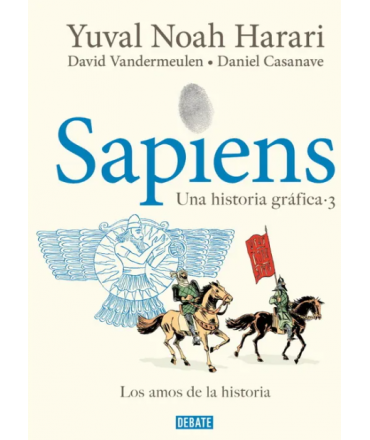 SAPIENS UNA HISTORIA GRAFICA 3 LOS AMOS DE LA HISTORIA