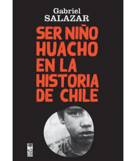 SER NIÑO HUACHO EN LA HISTORIA DE CHILE