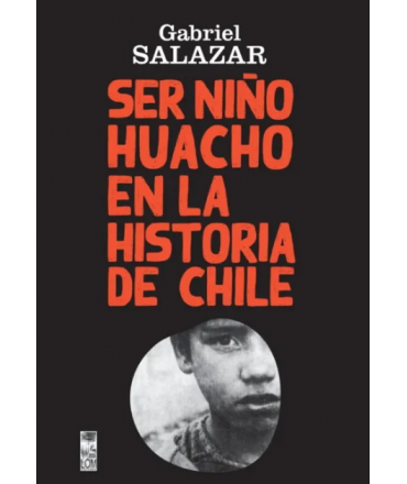 SER NIÑO HUACHO EN LA HISTORIA DE CHILE