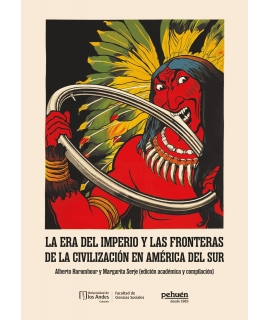 ERA DEL IMPERIO Y LAS FRONTERAS DE LA CIVILIZACION EN AMERICA DEL SUR, LA