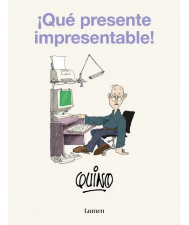 ¡ QUE PRESENTE IMPRESENTABLE !
