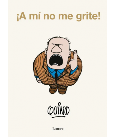 ¡ A MI NO ME GRITE ! 