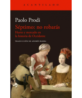 SEPTIMO NO ROBARAS HURTOS Y MERCADO EN LA HISTORIA DE OCCIDENTE