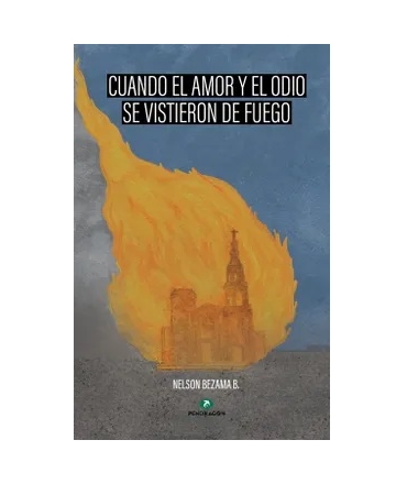 CUANDO EL AMOR Y EL ODIO SE VISTIERON DE FUEGO