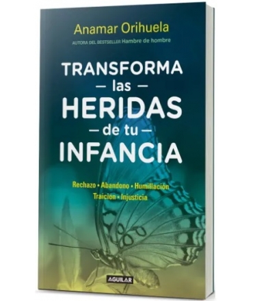 TRANSFORMA LAS HERIDAS DE TU INFANCIA